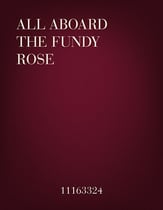 All Aboard the Fundy Rose SATB choral sheet music cover